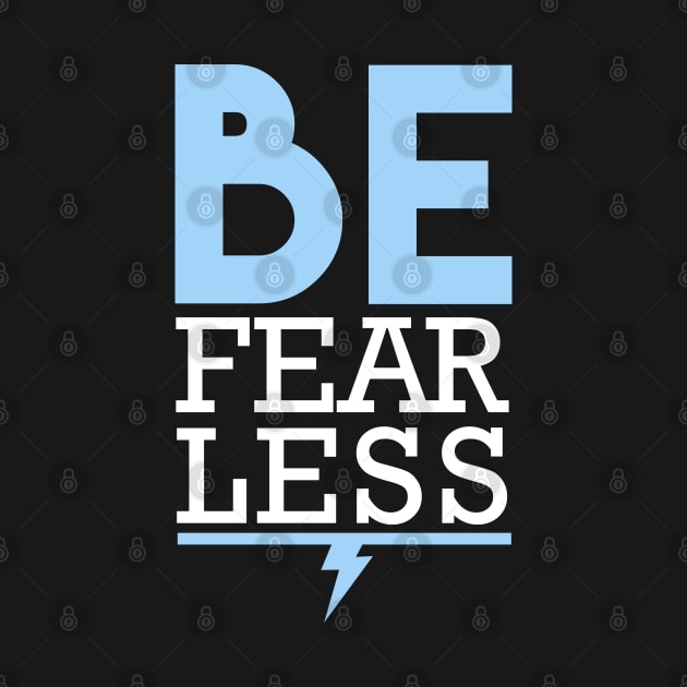 Be Fearless by Theshockisreal