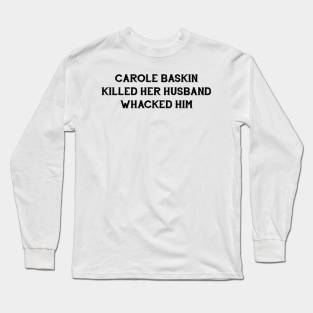 Carole Baskin Joe Exotic Long Sleeve T Shirts Teepublic