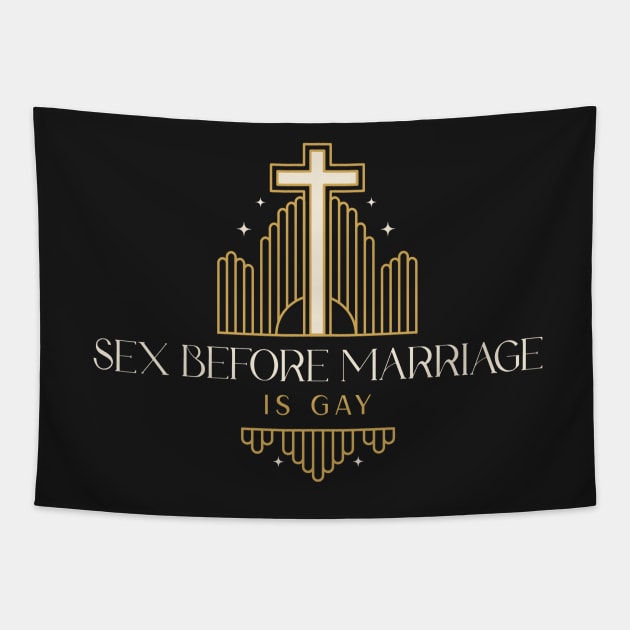 Sex before marriage is gay Tapestry by Popstarbowser