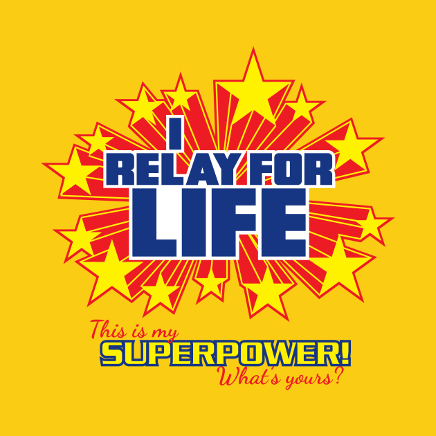I Relay for Life on white - What's Your Superpower? - Super Powers Collection by frankpepito