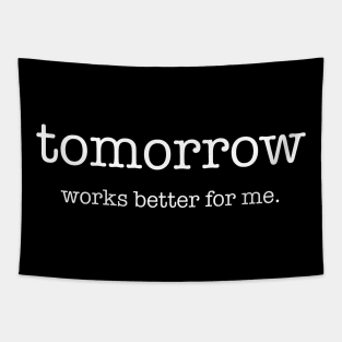 Funny Procrastination Tomorrow Works Better Tapestry