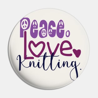 Peace.Love.Knitting. Pin