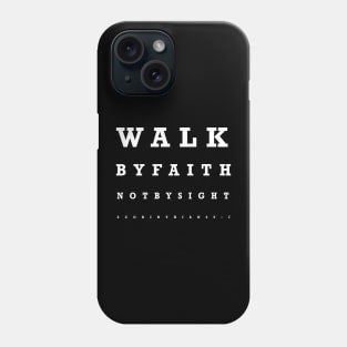 Walk by Faith not by Sight - Eye Chart Phone Case