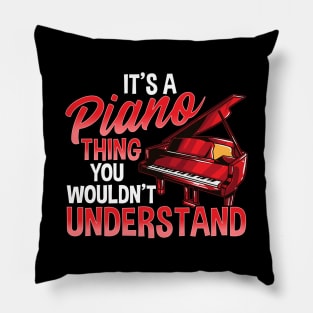 It's a Piano Thing You Wouldn't Understand Pianist Pillow