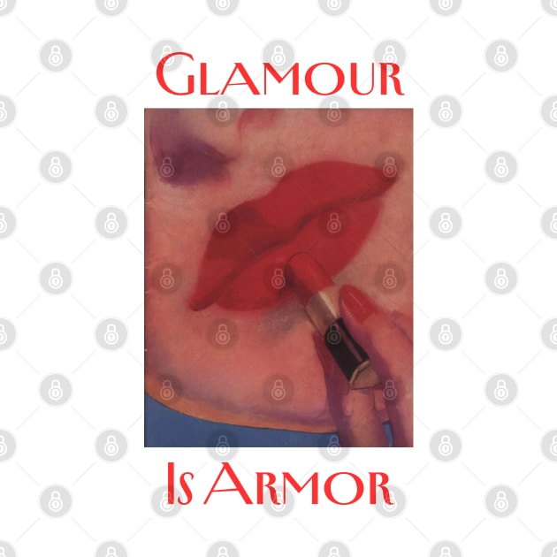 Glamour is Armor by Crisco Fruitcake