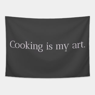 cooking is my art. Tapestry