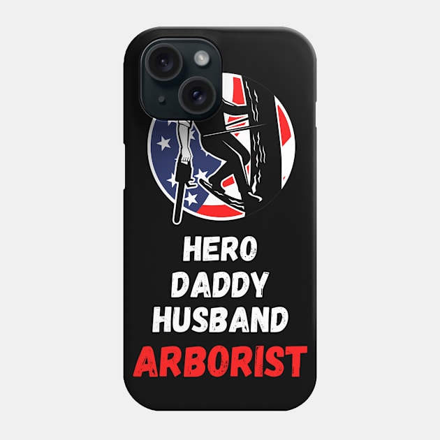 Husband hero daddy arborist Unisex Phone Case by swaycoast