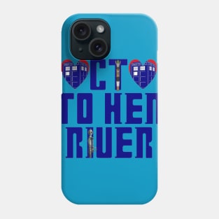 Doctor to Her River Phone Case