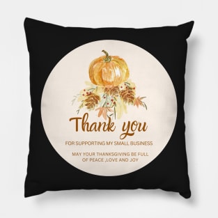 ThanksGiving - Thank You for supporting my small business Sticker 08 Pillow