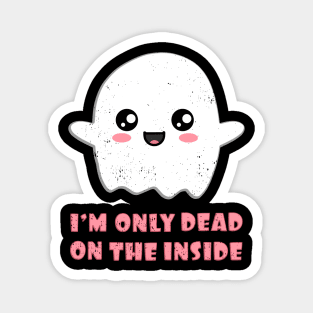 I'm Only Dead On The Inside Cute Ghost Magnet