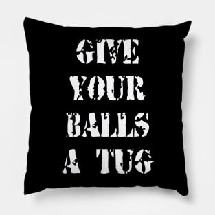 Give Your Balls A Tug Pillow