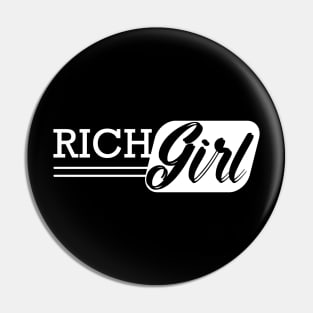 Rich Girl Pin