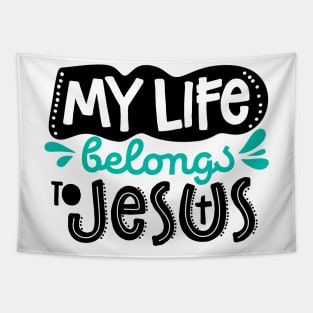 My life belongs to Jesus Tapestry