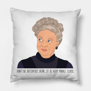 Downton Abbey Granny Don't Be Defeatist quote Pillow