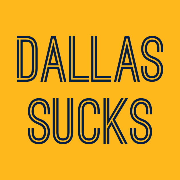 Dallas Sucks (Navy Text) by caknuck