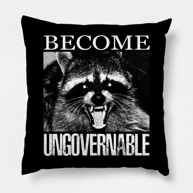 Become Ungovernable Raccoon Pillow by giovanniiiii