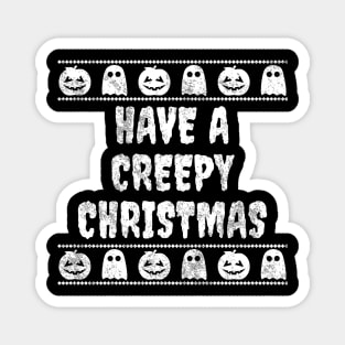 Have A Creepy Christmas Magnet