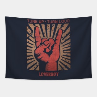 Tune up . Turn Loud Loverboy Tapestry