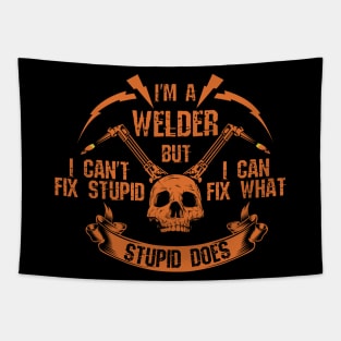 I'm A Welder I Can't Fix Stupid Skull Tapestry