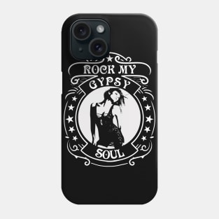 Rock my gypsy soul Phone Case