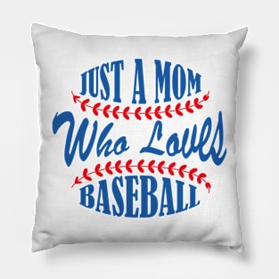 Just A Mom Who Loves Baseball Pillow