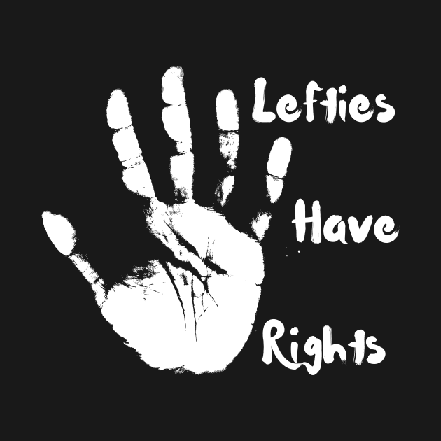 White lefties have rights T-Shirt, Hoodie, Apparel, Mug, Sticker, Gift design by SimpliciTShirt