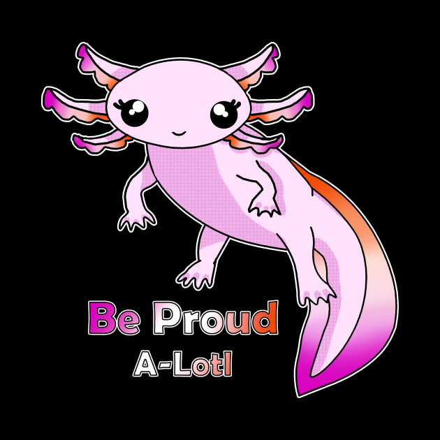 Lesbian Pride Axolotl by WulfieTees