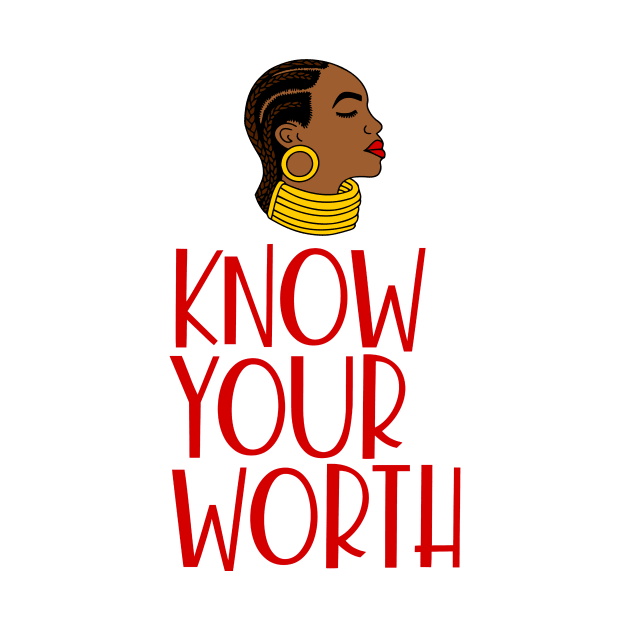 Know Your Worth by My Tribe Apparel