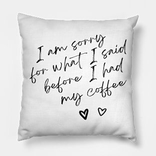 IM SORRY Pillow