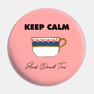 Keep Calm and Drink Tea Pin