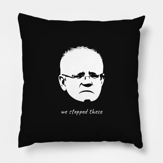 We Stopped These: Scott Morrison Pillow by StripTees