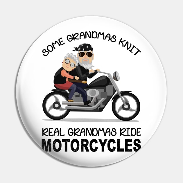 Some Grandmas Knit Real Grandmas Ride Motorcycles Pin by Rumsa