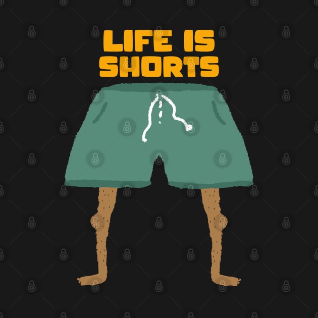 Life is Shorts! by ManoTakako