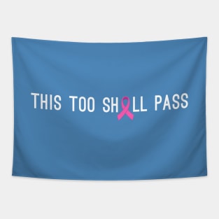 This Too Shall Pass Breast Cancer Awareness Quote Tapestry