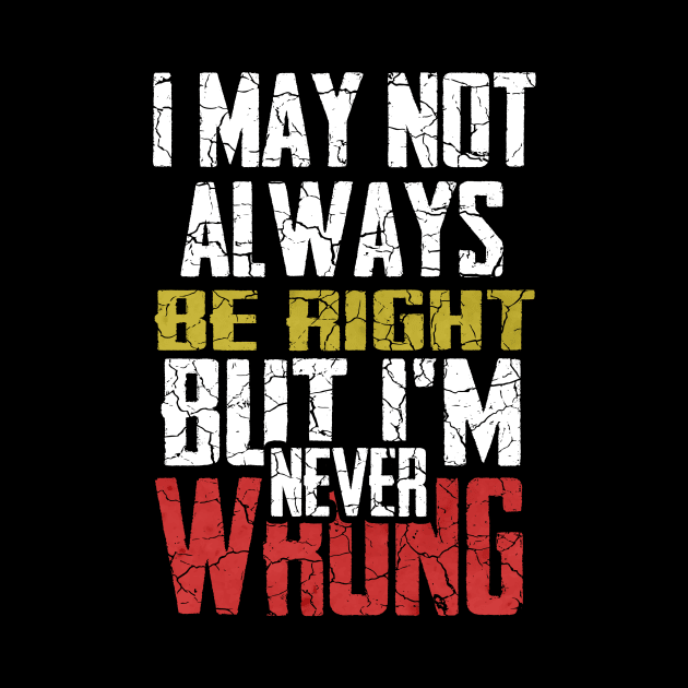 I may not always be right but i m ever wrong by HShop