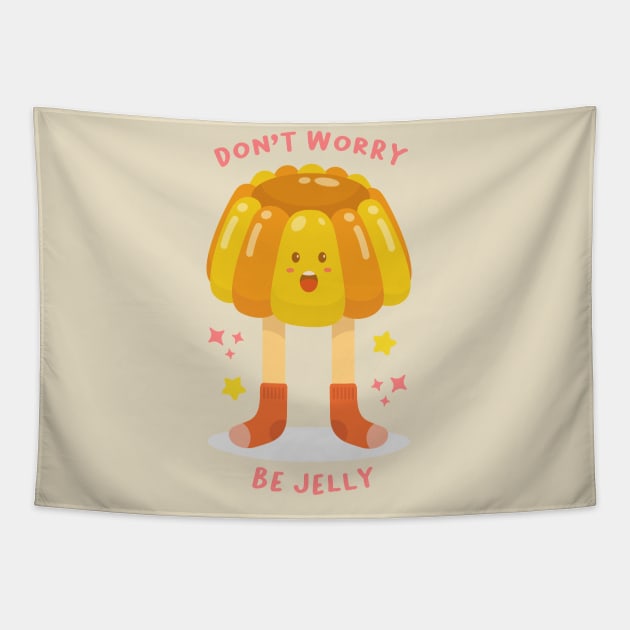 Don't Worry Be Jelly Tapestry by haloakuadit