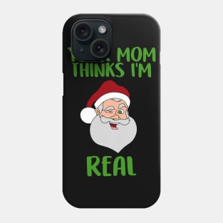 Your Mom Thinks I'm Real Funny Santa Christmas Phone Case