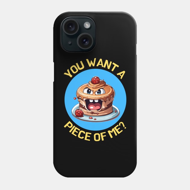 You Want A Piece Of Me | Cake Pun Phone Case by Allthingspunny