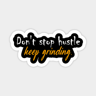 Hustler Mentality  Grinding Magnet