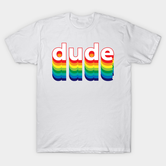 Discover Dude - Dude - T-Shirt