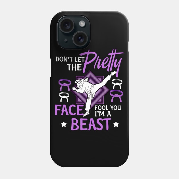 Taekwondo Shirt Don't Let The Pretty Fool You Karate Girl Sh Phone Case by jrgenbode