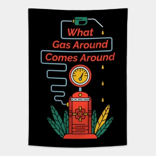 What Gas Around Comes Around Tapestry