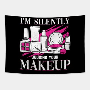 I'm Silently Judging Your Makeup Cosmeteologist Tapestry