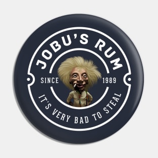 Jobu's Rum "It's very bad to steal" - since 1989 Pin