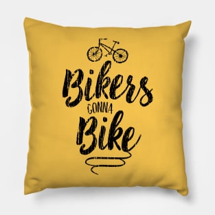 Bikers Gonna Bike Pillow