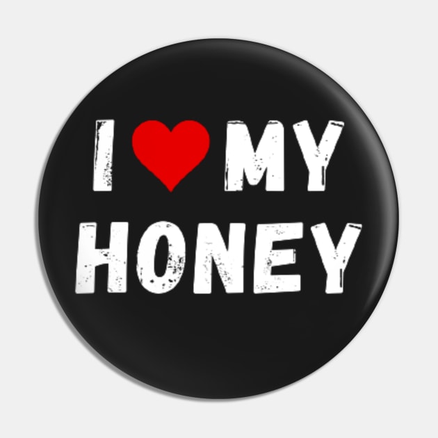 I love my honey - I heart my honey Pin by Perryfranken