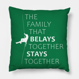 The family that belays together stays together (white) Pillow