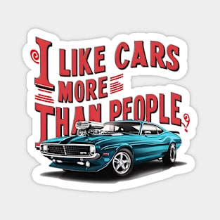 I like cars more than people Humorous Auto Enthusiast tee 10 Magnet