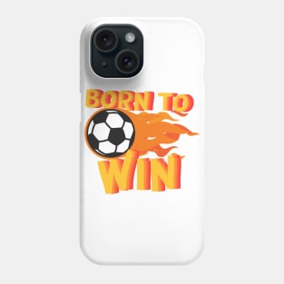 Born to Win Soccer Kids Flame Phone Case