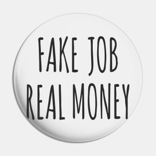 'Fake Job, Real Money' for Freelancers and Entrepreneurs Pin